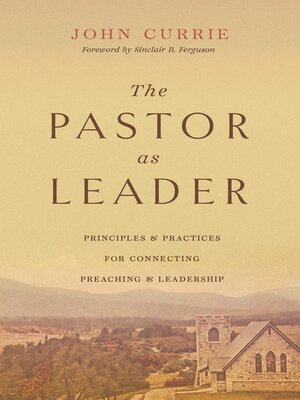 cover image of The Pastor as Leader (Foreword by Sinclair B. Ferguson)
